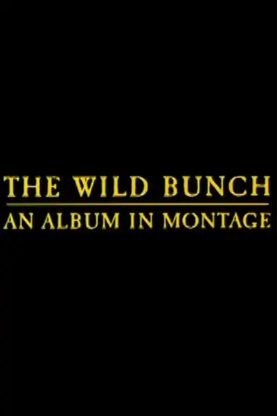Poster for The Wild Bunch: An Album in Montage