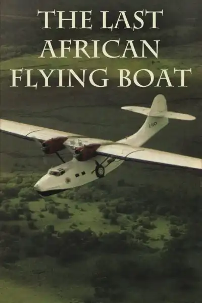 Poster for The Last African Flying Boat