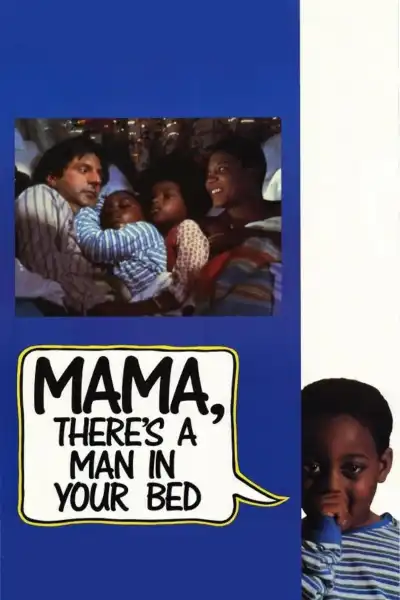 Poster for Mama, There's a Man in your Bed